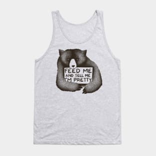 Feed Me and Tell Me I'm Pretty Tank Top